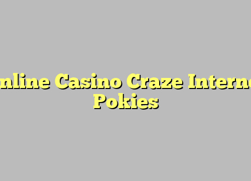 Online Casino Craze Internet Pokies