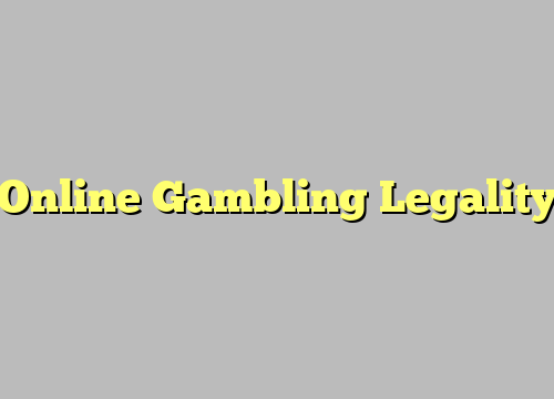 Online Gambling Legality